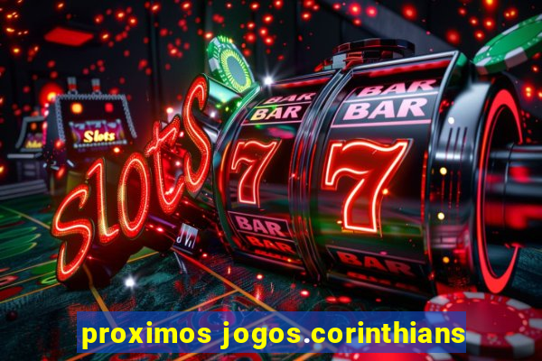 proximos jogos.corinthians